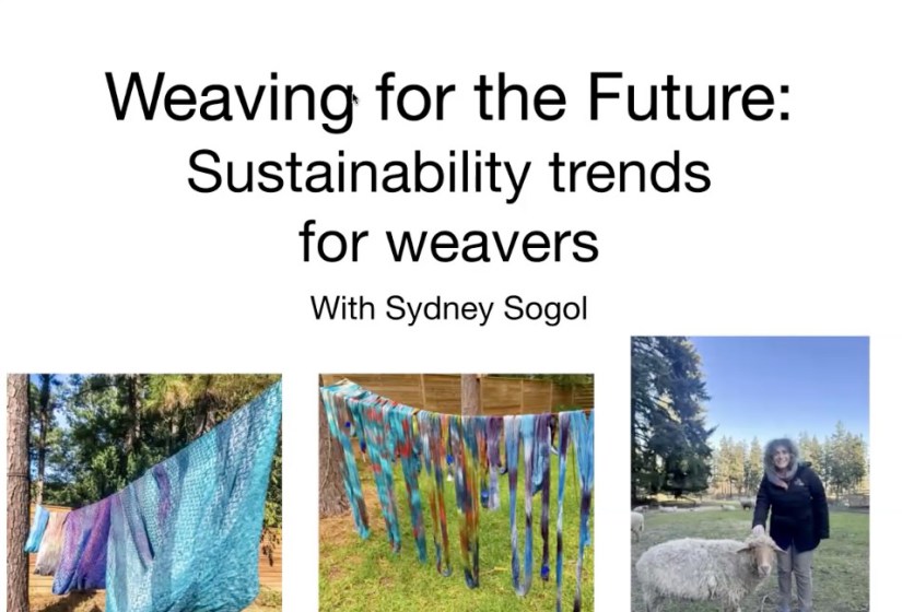 Opening panel from Sydney Sogol's presentation, with program title and three photos, one of fabric hanging on a clothesline, one of dyed yarn/spinning fiber hanging on a clothesline, and one of a person in a warm coat petting a sheep with green grass and trees all around.
